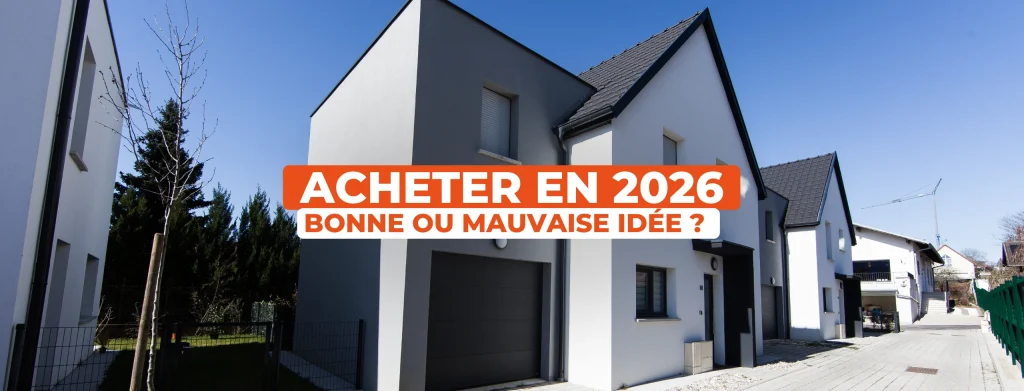 Acheter en 2026 : est-ce encore le bon moment pour investir dans le neuf ?