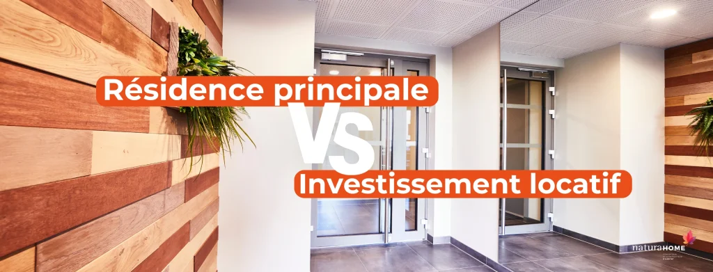 Résidence principale ou investissement locatif : que choisir ?