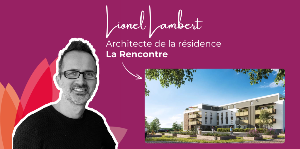 Interview partenaire : Lionel Lambert, architecte